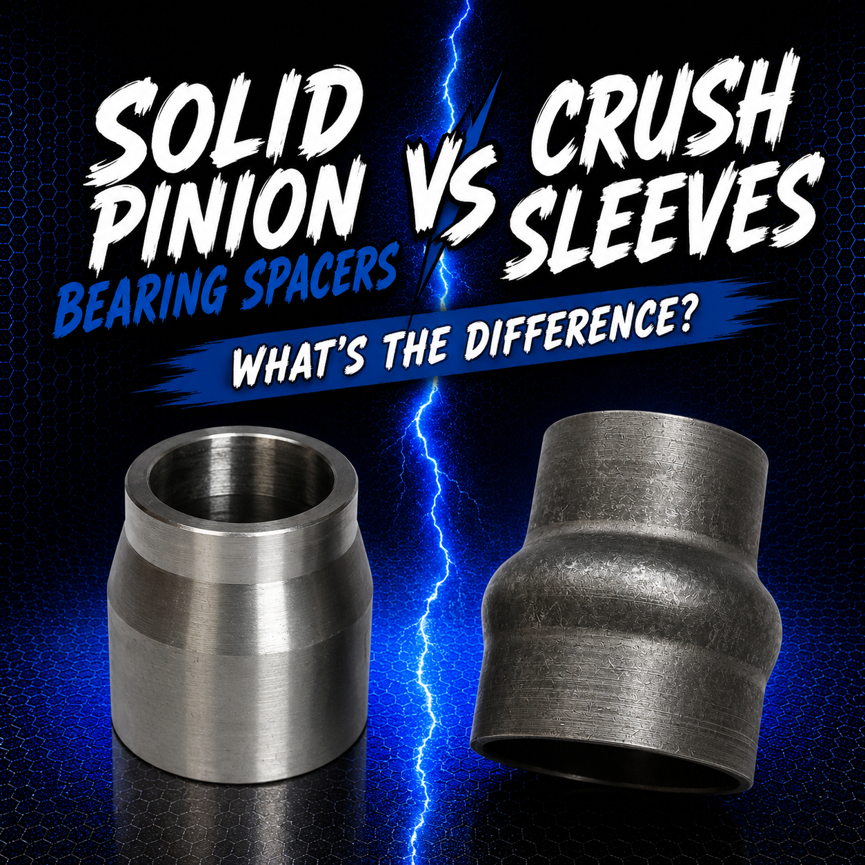 Two metal automotive parts labelled as a solid pinion bearing spacer and a crush sleeve, with bold text reading “Solid Pinion Bearing Spacers vs Crush Sleeves: What’s the Difference?” and a striking lightning bolt in the background.