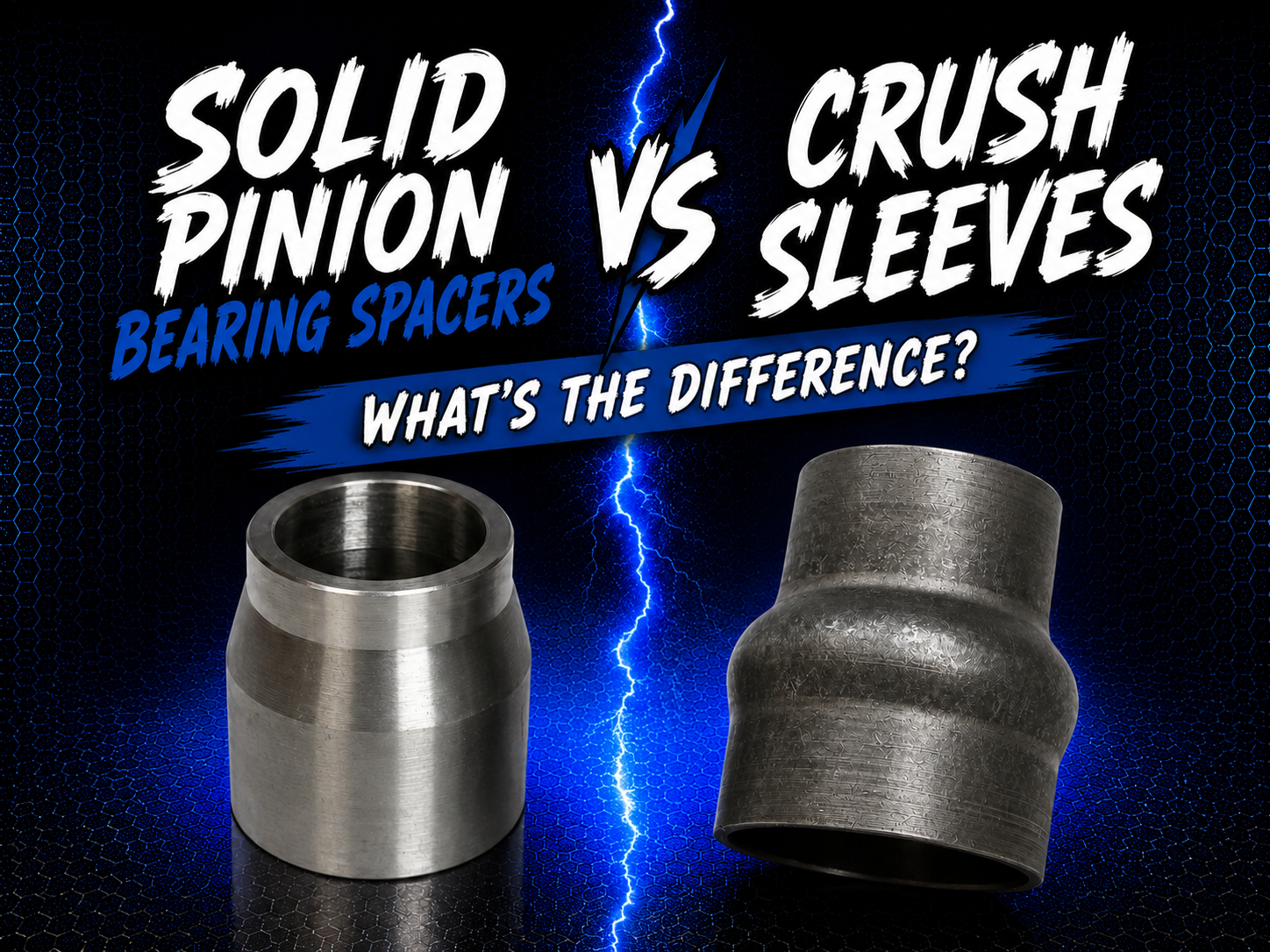 Solid Pinion Spacers vs. Crush Sleeves: What’s the Difference? A metal Solid Pinion Spacer is shown on the left and a metal crush sleeve on the right, highlighted by a blue lightning bolt in the background.
