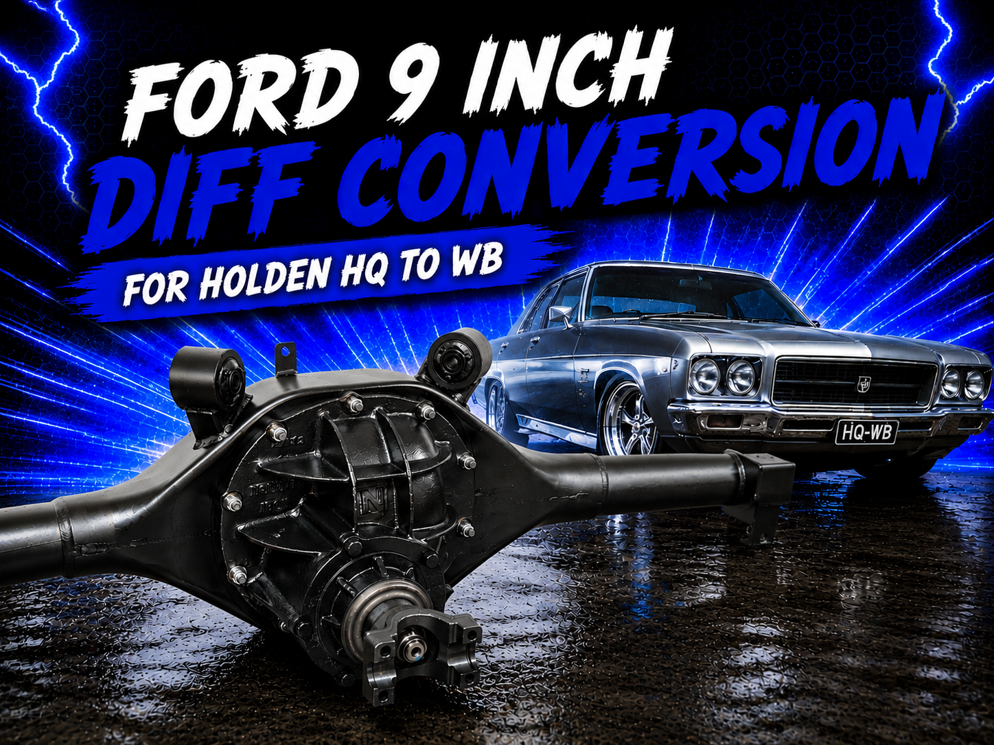 A Ford 9-inch differential sits on wet ground in front of a silver classic car. Bold text reads “Ford 9 Inch Diff Conversion for Holden HQ to WB” against a blue, lightning-themed background.